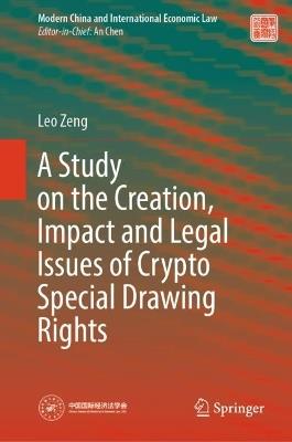A Study on the Creation, Impact and Legal Issues of Crypto Special Drawing Rights - Leo Zeng - cover