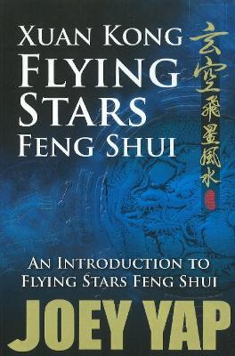 Xuan Kong Flying Stars Feng Shui: An Introduction to Flying Stars Feng Shui - Joey Yap - cover