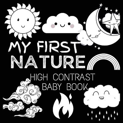 High Contrast Baby Book - Nature: My First Nature For Newborn, Babies, Infants High Contrast Baby Book of Nature Black and White Baby Book - M Borhan - cover