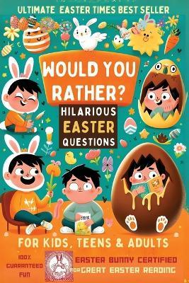Would you rather - Hilarious Easter Questions: A Great Gift for Easter Basket Stuffers - Parole - cover