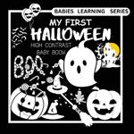 High Contrast Baby Book - Halloween: My First Halloween High Contrast Baby Book For Newborn, Babies, Infants High Contrast Baby Book for Holidays Black and White Baby Book