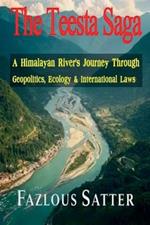 The Teesta Saga: A Himalayan River's Journey Through Geopolitics, Ecology & International Laws