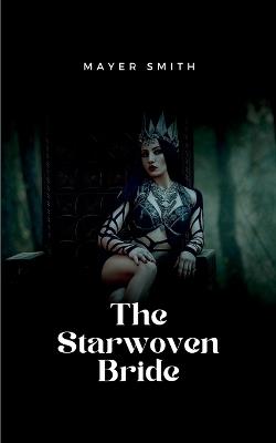 The Starwoven Bride - Mayer Smith - cover