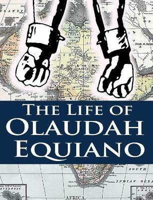 The Life of Olaudah Equiano - Olaudah Equiano - cover