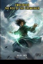 Emberborn: The Rise of the Fireweaver