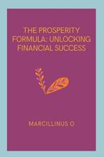 The Prosperity Formula: Unlocking Financial Success