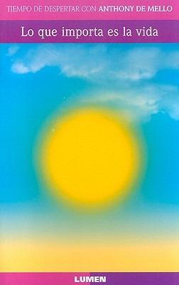 Lo Que Importa Es la Vida - Anthony de Mello - cover