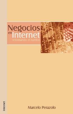 Negocios en Internet: Retomando el Rumbo - Marcelo Perazolo - cover