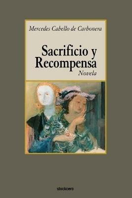 Sacrificio Y Recompensa - Mercedes Cabello de Carbonera - cover