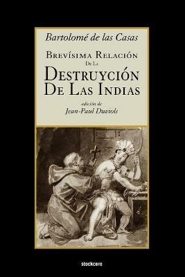 Brevisima Relacion De La Destruycion De Las Indias - Bartolome de las Casas - cover
