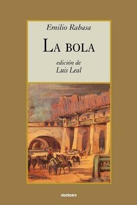 La Bola - Emilio Rabasa - cover