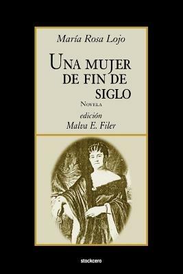 Una Mujer De Fin De Siglo - Mariano Rosa Lojo - cover