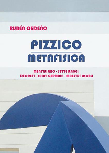 Pizzico metafisica. Mentalismo, sette raggi, decreti, Saint-Germain, maestri ascesi - Rubén Cedeño - ebook