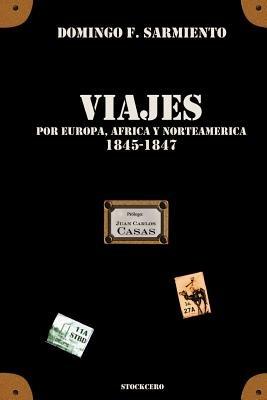 Viajes Por Europa, Africa Y Norte America -1845/1847 - Domingo Faustino Sarmiento - cover