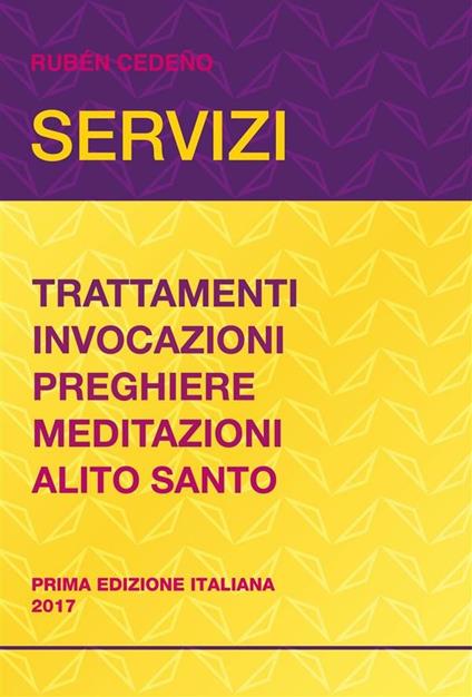 Servizi. Trattamenti, invocazioni, preghiere, meditazioni, alito santo - Rubén Cedeño - ebook