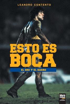 Esto Es Boca: El Oro Y El Barro - Leandro Contento - cover