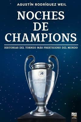 Noches de Champions - Agustin Rodriguez Weil - cover
