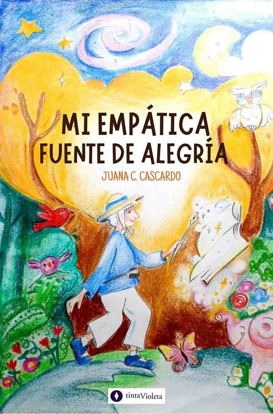 Mi empática fuente de alegría - Andrea Armesto,Juana C. Cascardo,Juan Carlos Vejo - ebook