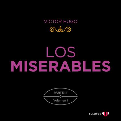 Parte III: Marius (Volumen I) - Los Miserables (versión por partes), Tomo 5 (Completo)