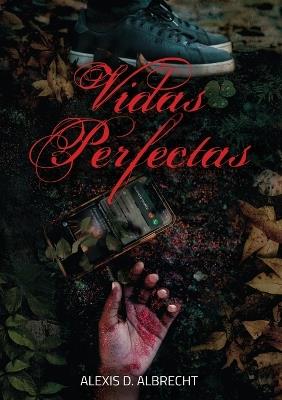 Vidas perfectas - Alexis D Albrecht - cover