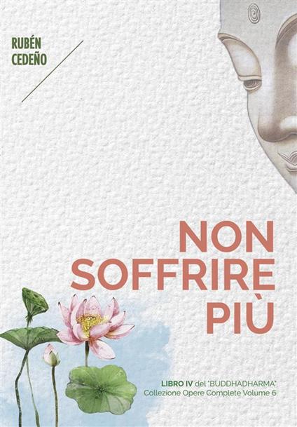 Non Soffrire Più - Fernando Candiotto,Rubén Cedeño,Claudia Sgardello - ebook