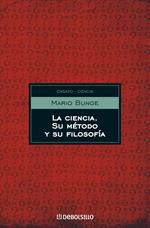 La ciencia, su método y su filosofía