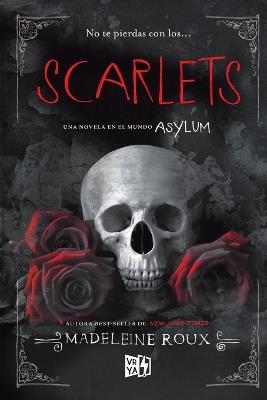 Scarlets: Una Novela En El Mundo Asylum - Madeleine Roux - cover