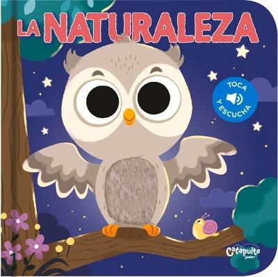 LA NATURALEZA - Toca y Escucha - LOS EDITORES DE CATAPULTA - cover
