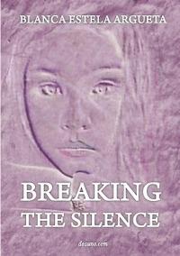 Breaking the Silence: Interior Healing - Blanca Argueta - cover