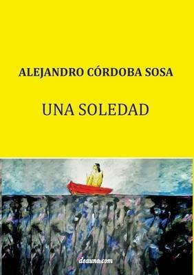 Una Soledad - Alejandro Cordoba Sosa - cover