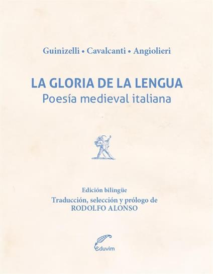 La gloria de la lengua - Cecco Angiolieri,Guido Cavalcanti,Guinizelli Guido - ebook