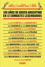 100 años de boxeo argentino en 12 combates legendarios