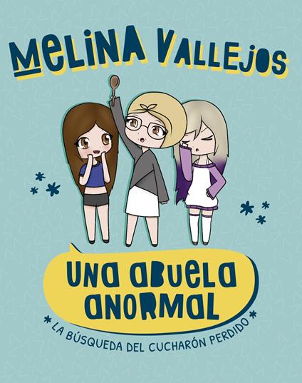 Una abuela anormal. La búsqueda del cucharón perdido - Melina Vallejos - ebook