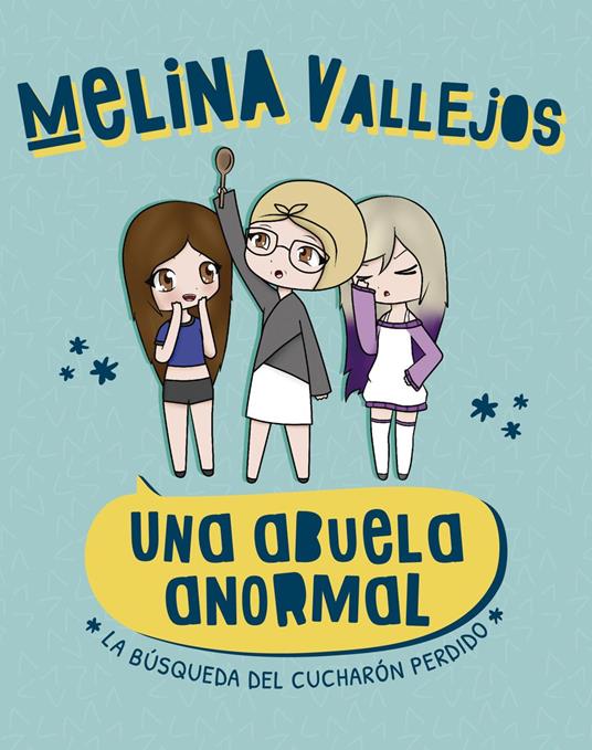 Una abuela anormal. La búsqueda del cucharón perdido - Melina Vallejos - ebook
