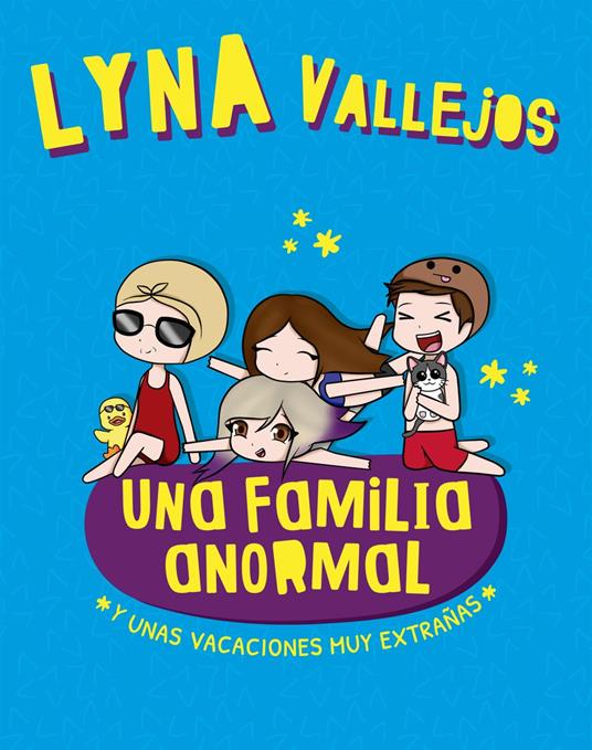 Una familia anormal. Y unas vacaciones muy extrañas - Lyna Vallejos - ebook