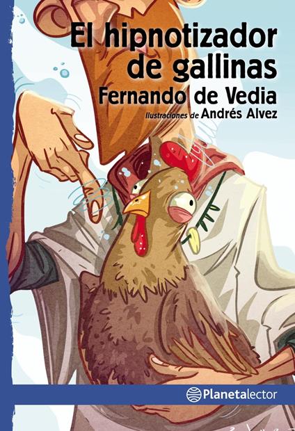 El hipnotizador de gallinas - Fernando De Vedia - ebook