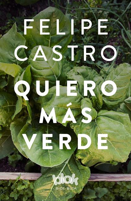 Quiero más verde - Felipe Castro - ebook