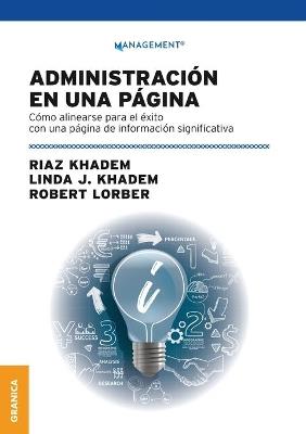 Administración En Una Página: Cómo alinearse para el éxito con una página de información significativa - Riaz Khadem,Linda Khadem,Robert Lorber - cover