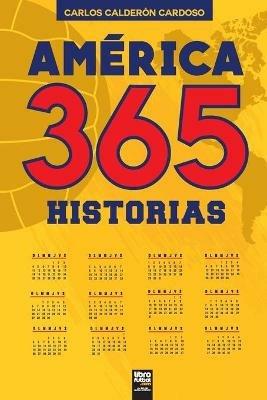 America. 365 historias - Carlos Calderon Cardoso - cover