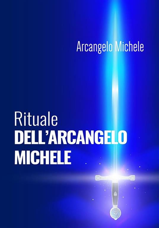Rituale dell'Arcangelo Michele - Fernando Candiotto,Rubén Cedeño,Arcangelo Michele - ebook