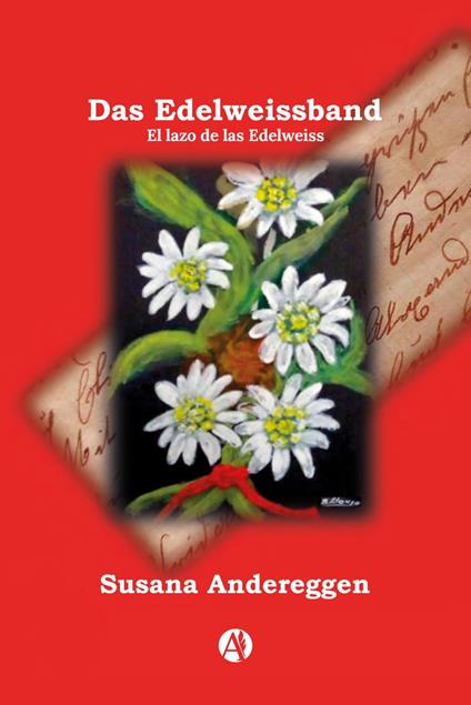 Das Edelweissband - El lazo de las Edelweiss - Susana Beatriz Andereggen,Vera Hosennen - ebook