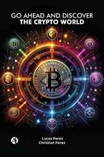 Go ahead and discover the Crypto World