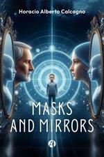Masks and Mirrors