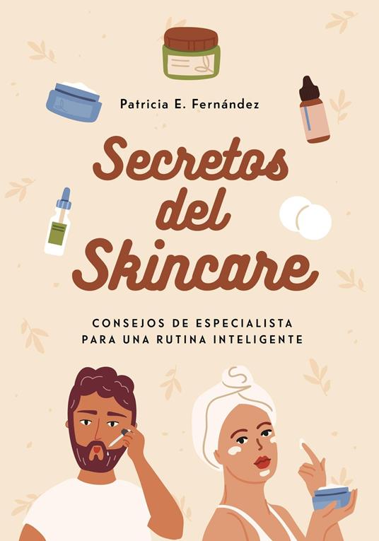 Secretos del skincare - Patricia E. Fernández - ebook