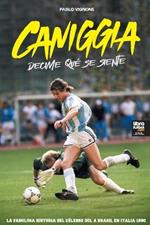 Caniggia: decime que se siente