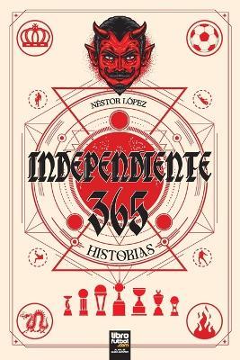 Independiente: 365 Historias - Néstor López - cover