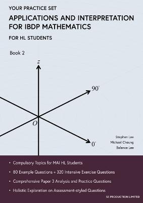 Applications and Interpretation for IBDP Mathematics Book 2: Your Practice Set - Stephen Lee,Michael Cheung,Balance Lee - cover