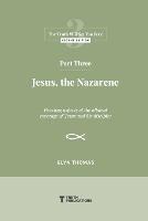 Part Three: Jesus, the Nazarene - Glyn Thomas - cover