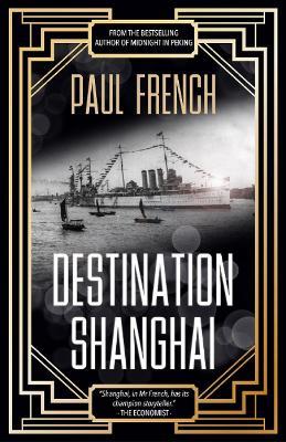 Destination Shanghai - Paul French - cover