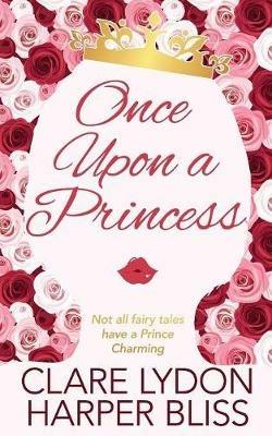 Once Upon a Princess - Harper Bliss,Clare Lydon - cover